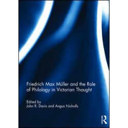 Friedrich Max Müller and the Role of Philology in Victorian Thought Friedrich Max Müller and the Role of Philology in Victorian Thought