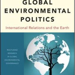 Traditions and Trends in Global Environmental Politics Traditions and Trends in Global Environmental Politics
