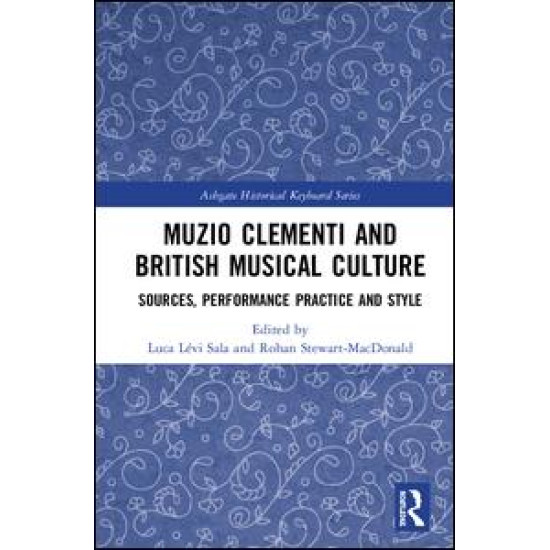 Muzio Clementi and British Musical Culture Muzio Clementi and British Musical Culture