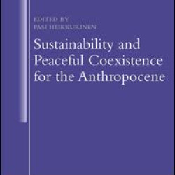 Sustainability and Peaceful Coexistence for the Anthropocene Sustainability and Peaceful Coexistence for the Anthropocene