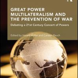 Great Power Multilateralism and the Prevention of War