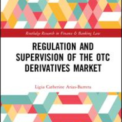 Regulation and Supervision of the OTC Derivatives Market