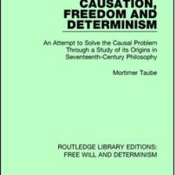 Causation, Freedom and Determinism