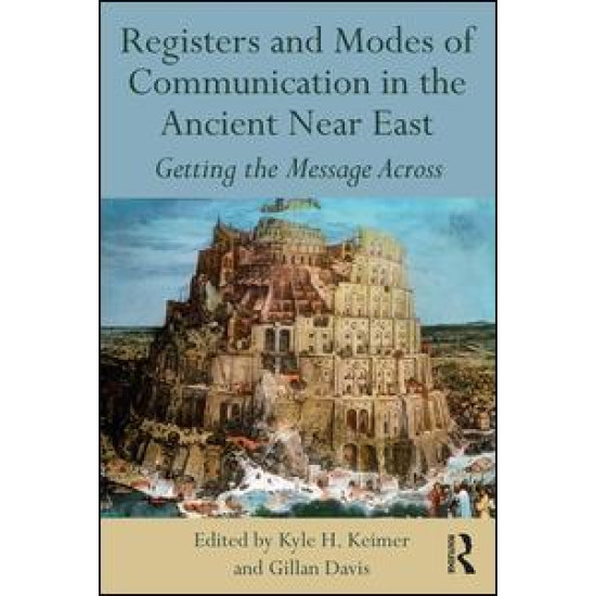Registers and Modes of Communication in the Ancient Near East Registers and Modes of Communication in the Ancient Near East
