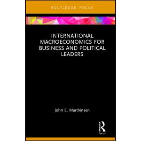 International Macroeconomics for Business and Political Leaders