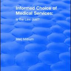 Informed Choice of Medical Services: Is the Law Just? Informed Choice of Medical Services: Is the Law Just?