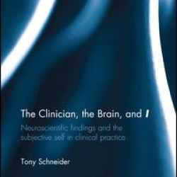The Clinician, the Brain, and 'I' The Clinician, the Brain, and 'I'
