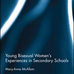 Young Bisexual Women’s Experiences in Secondary Schools