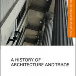 A History of Architecture and Trade A History of Architecture and Trade