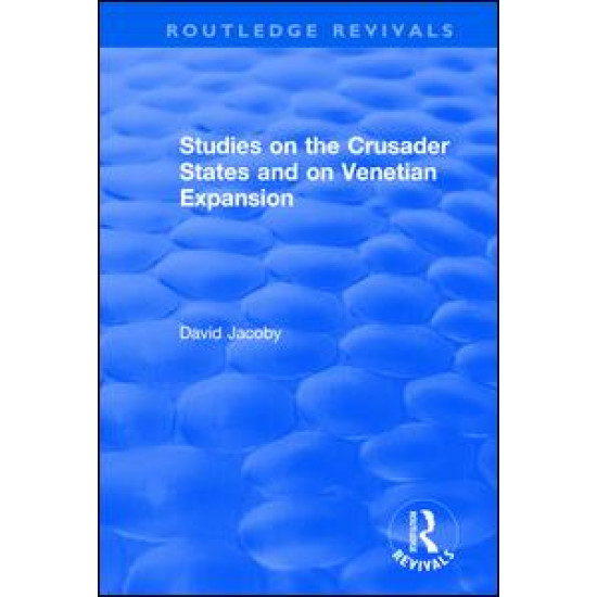 Studies on the Crusader States and on Venetian Expansion