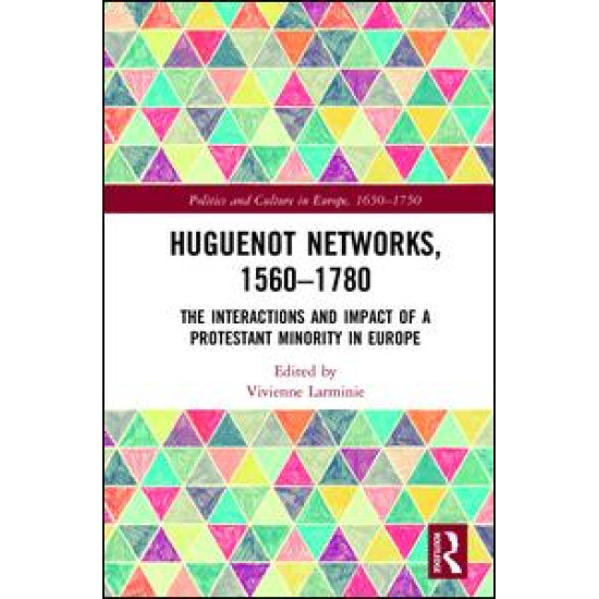 Huguenot Networks, 1560–1780