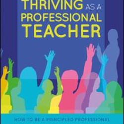 Thriving as a Professional Teacher Thriving as a Professional Teacher