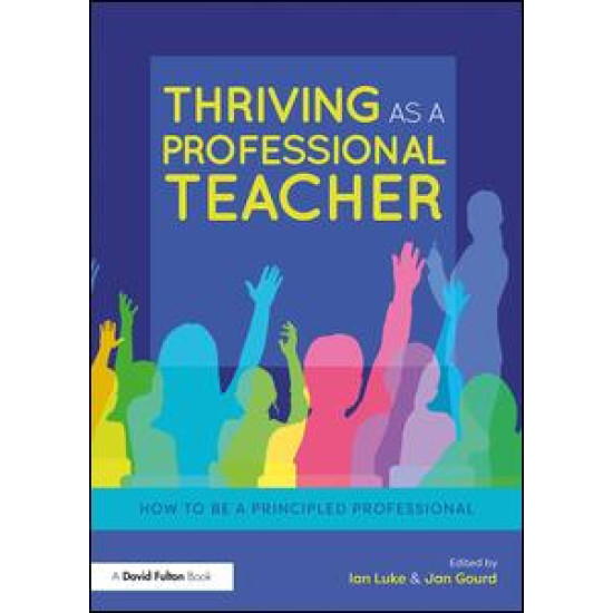 Thriving as a Professional Teacher Thriving as a Professional Teacher
