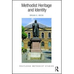 Methodist Heritage and Identity Methodist Heritage and Identity