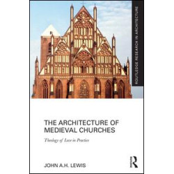 The Architecture of Medieval Churches The Architecture of Medieval Churches