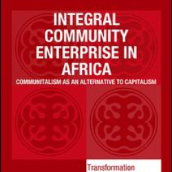 Integral Community Enterprise in Africa Integral Community Enterprise in Africa