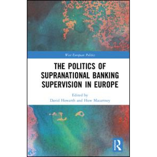 The Politics of Supranational Banking Supervision in Europe