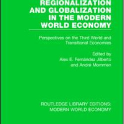 Regionalization and Globalization in the Modern World Economy