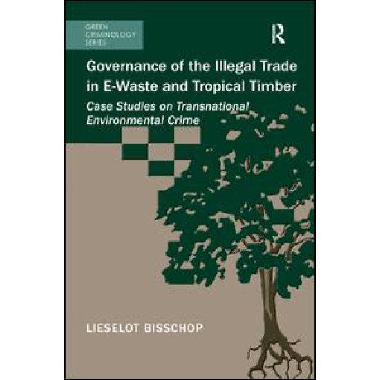 Governance of the Illegal Trade in E-Waste and Tropical Timber