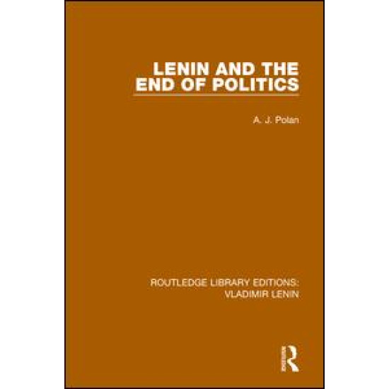 Lenin and the End of Politics Lenin and the End of Politics