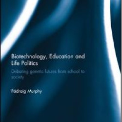 Biotechnology, Education and Life Politics Biotechnology, Education and Life Politics