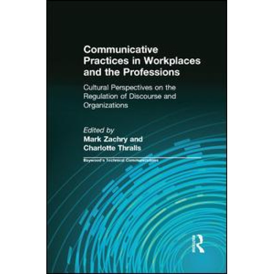 Communicative Practices in Workplaces and the Professions