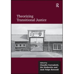 Theorizing Transitional Justice Theorizing Transitional Justice