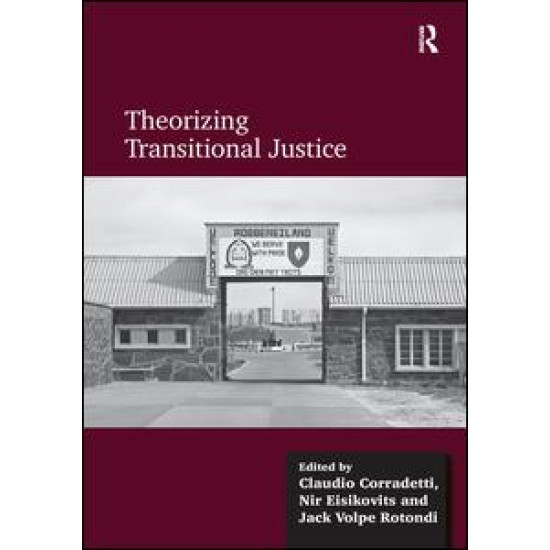 Theorizing Transitional Justice Theorizing Transitional Justice