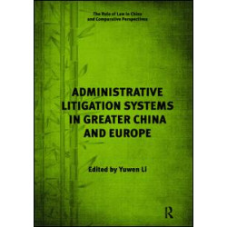 Administrative Litigation Systems in Greater China and Europe