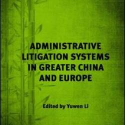 Administrative Litigation Systems in Greater China and Europe
