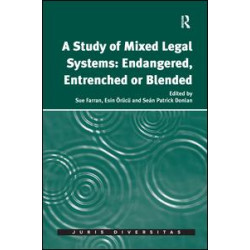 A Study of Mixed Legal Systems: Endangered, Entrenched or Blended