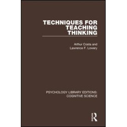 Techniques for Teaching Thinking Techniques for Teaching Thinking