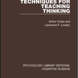 Techniques for Teaching Thinking Techniques for Teaching Thinking