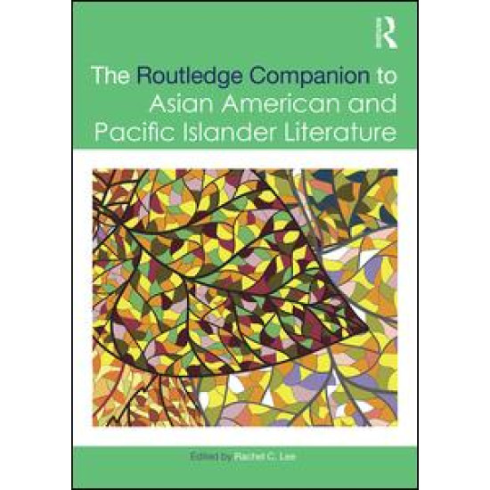 The Routledge Companion to Asian American and Pacific Islander Literature