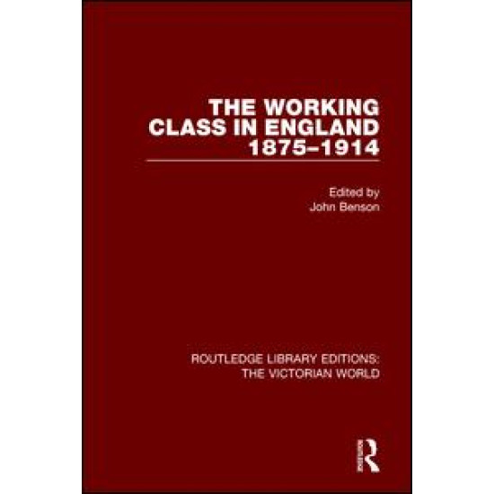 The Working Class in England 1875-1914 The Working Class in England 1875-1914
