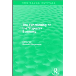 The Functioning of the Yugoslav Economy The Functioning of the Yugoslav Economy