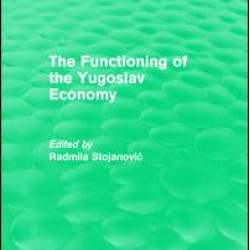 The Functioning of the Yugoslav Economy The Functioning of the Yugoslav Economy