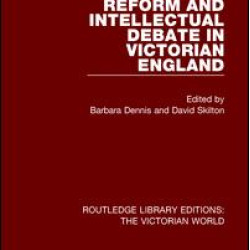 Reform and Intellectual Debate in Victorian England