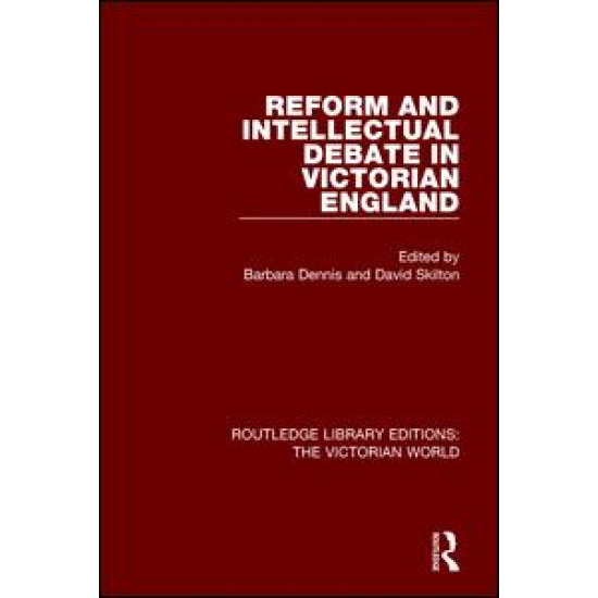 Reform and Intellectual Debate in Victorian England Reform and Intellectual Debate in Victorian England