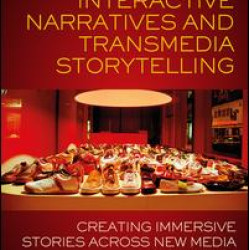 Interactive Narratives and Transmedia Storytelling Interactive Narratives and Transmedia Storytelling