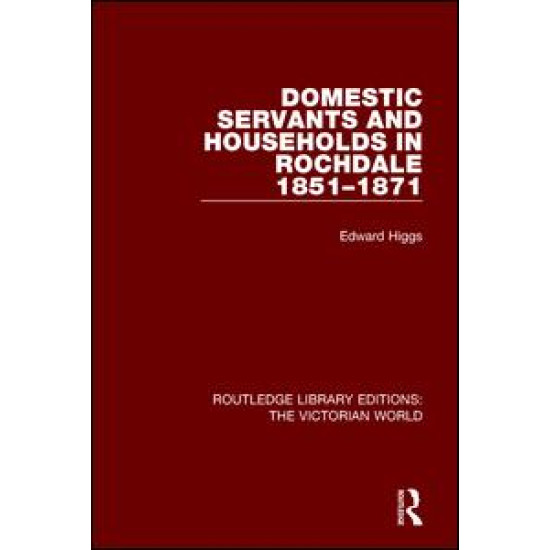 Domestic Servants and Households in Rochdale Domestic Servants and Households in Rochdale