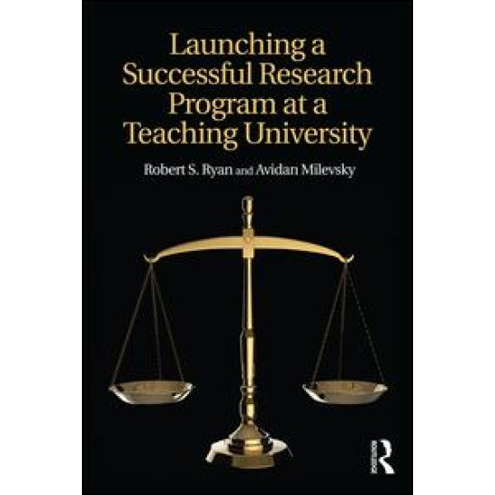 Launching a Successful Research Program at a Teaching University Launching a Successful Research Program at a Teaching University