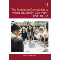 The Routledge Companion to Media Education, Copyright, and Fair Use
