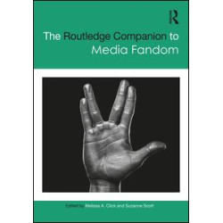 The Routledge Companion to Media Fandom The Routledge Companion to Media Fandom