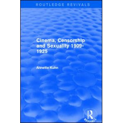 Cinema, Censorship and Sexuality 1909-1925 (Routledge Revivals) Cinema, Censorship and Sexuality 1909-1925 (Routledge Revivals)
