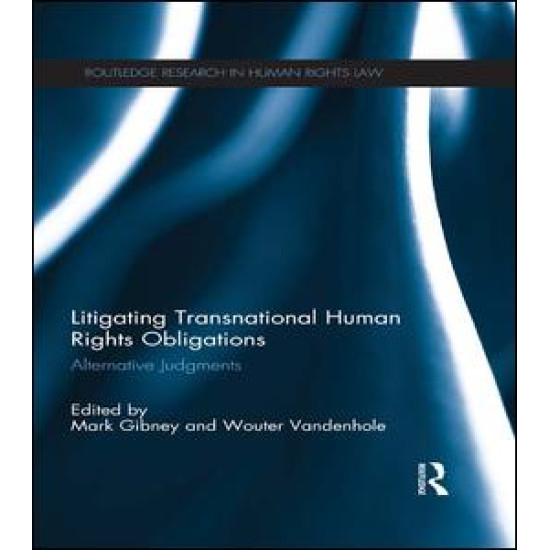 Litigating Transnational Human Rights Obligations Litigating Transnational Human Rights Obligations