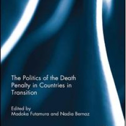 The Politics of the Death Penalty in Countries in Transition The Politics of the Death Penalty in Countries in Transition
