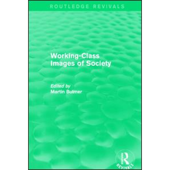 Working-Class Images of Society (Routledge Revivals) Working-Class Images of Society (Routledge Revivals)