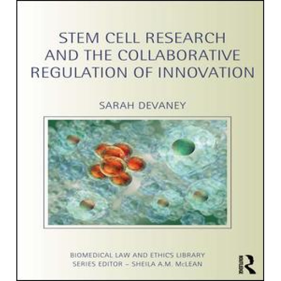 Stem Cell Research and the Collaborative Regulation of Innovation Stem Cell Research and the Collaborative Regulation of Innovation