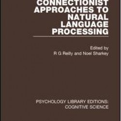 Connectionist Approaches to Natural Language Processing Connectionist Approaches to Natural Language Processing